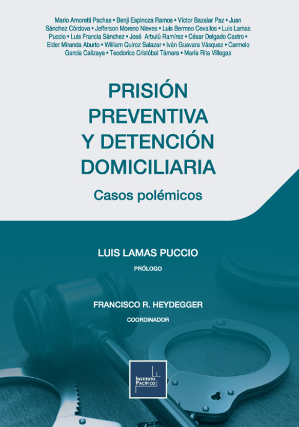 Portada de Prisión Preventiva y Detención Domiciliaria. Casos Polémicos